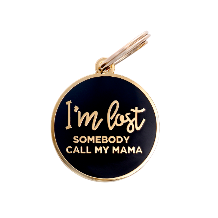 I'm Lost, Somebody Call My Mama Pet ID Tag With Free Engraving
