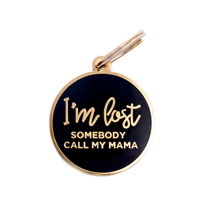 I'm Lost, Somebody Call My Mama Pet ID Tag With Free Engraving