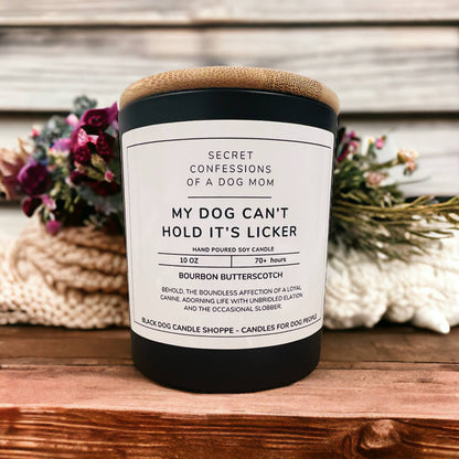 Dog Can't Hold His Licker - Secret Confessions of a Dog Mom