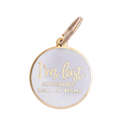 I'm Lost, Somebody Call My Mama Pet ID Tag With Free Engraving