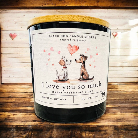 I love you so much Valentines Day Candle - Sugared Raspberry