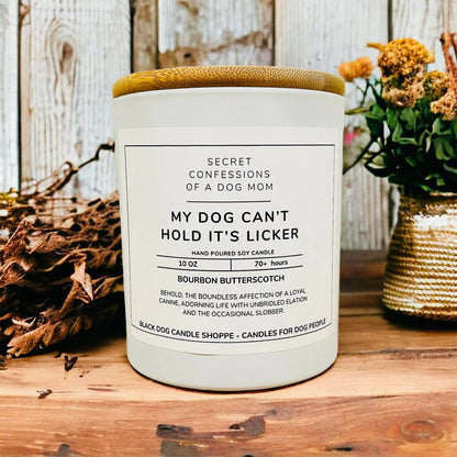 Dog Can't Hold His Licker - Secret Confessions of a Dog Mom