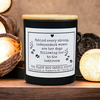 Behind Every strong Independent Woman. Funny Candle